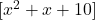  [ x^2 + x + 10 ] 