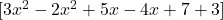  [ 3x^2 - 2x^2 + 5x - 4x + 7 + 3 ] 