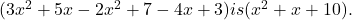  ( 3x^2 + 5x - 2x^2 + 7 - 4x + 3 ) is ( x^2 + x + 10 ). 