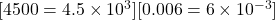  [ 4500 = 4.5 \times 10^3 ][ 0.006 = 6 \times 10^{-3} ] 