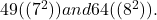  49 (( 7^2 )) and 64 (( 8^2 )). 