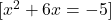  [ x^2 + 6x = -5 ] 